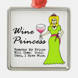 Wine Princess "Op een dag zal mijn prins komen" Metalen Ornament