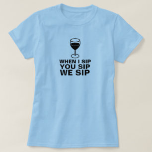 WINE SIP-SHIRT T-SHIRT