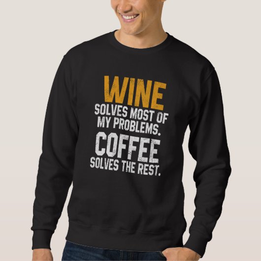 Wine Solves My Problems Coffee  Mom Wine Drinking  Trui (Voorkant)