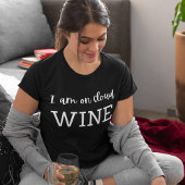 Wine T Shirten Funny Quote Vrouwen T Shirt