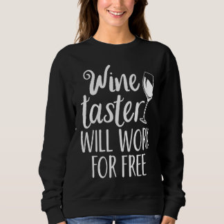 Wine Taster Will Work For Free Trui