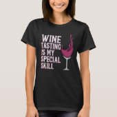 Wine Tasting Special Skill Drinker Saying Wine Gra T-shirt (Voorkant)