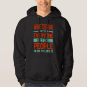 Wine Testing Isnt For Everyone Wine Hoodie (Voorkant)