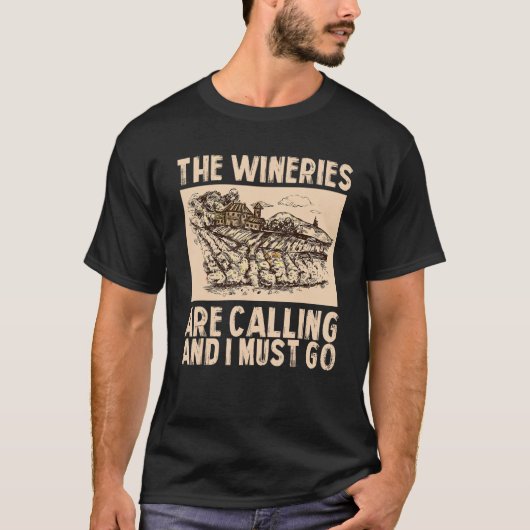 Wine The Wineries Are Calling And I Must Go Wine T-shirt (Voorkant)