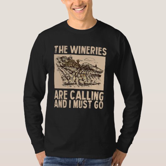 Wine The Wineries Are Calling And I Must Go Wine T-shirt (Voorkant)