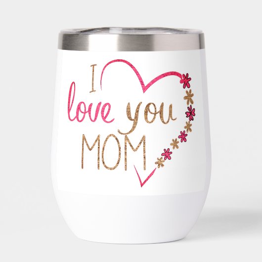 Wine tumbler I love you Mom (Achterkant)