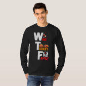 Wine Turkey Family Wtf Funny Thanksgiving Day Quot T-shirt (Voorkant volledig)
