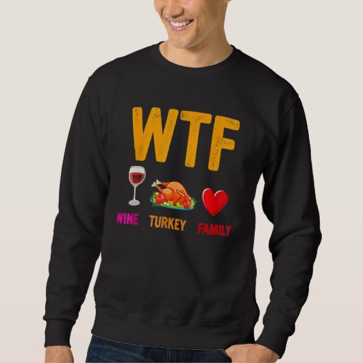 Wine Turkey Family  WTF  Thanksgiving Trui (Voorkant)