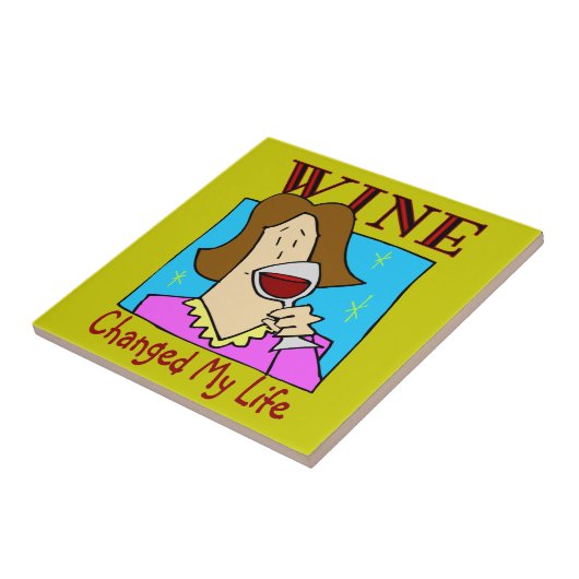 Wine veranderde mijn leven tegeltje (Zijkant)