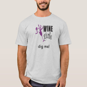 Winegirls graven me. t-shirt