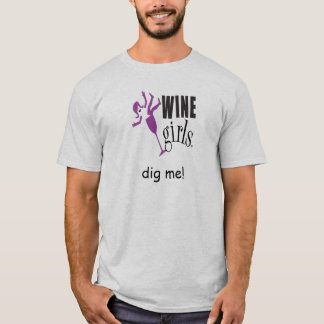 Winegirls graven me. t-shirt