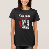 Wing Chun omdat je een vechtpartij zou kunnen zijn T-shirt (Voorkant)