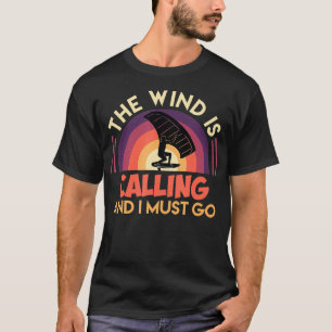 Wing Folie gezegde Wind noemt Wing Surf Wingfoi T-shirt
