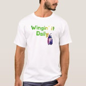 Wingin It Dagelijkse Grappige Bug Humor T-shirt (Voorkant)