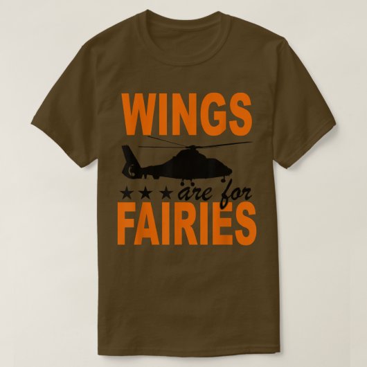 Wings Are For Fairies Helicopter Flying Pilot Love T-shirt (Design voorkant)