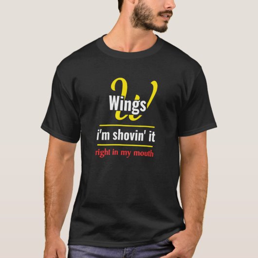 Wings ik laat het eten zien t-shirt (Voorkant)