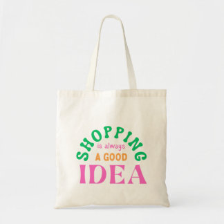 Winkelen is altijd een goed idee tote bag