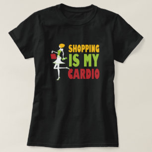 Winkelen is mijn Cardio Funny T-shirt