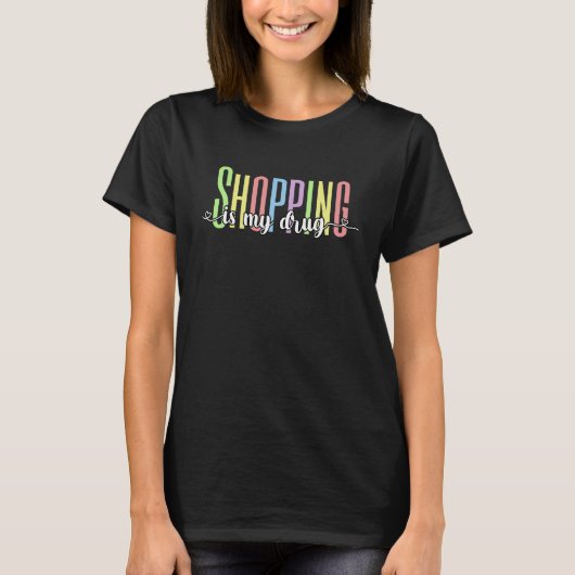 Winkelen is Mijn Drugs Shopoholic Dames Tshirt (Voorkant)