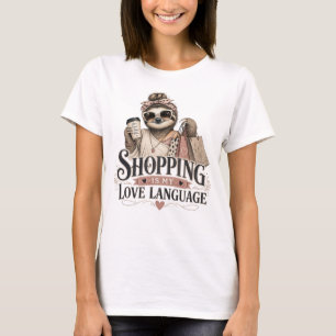 Winkelen Is Mijn Liefdestaal Funny Sloth Moeder Ca T-shirt
