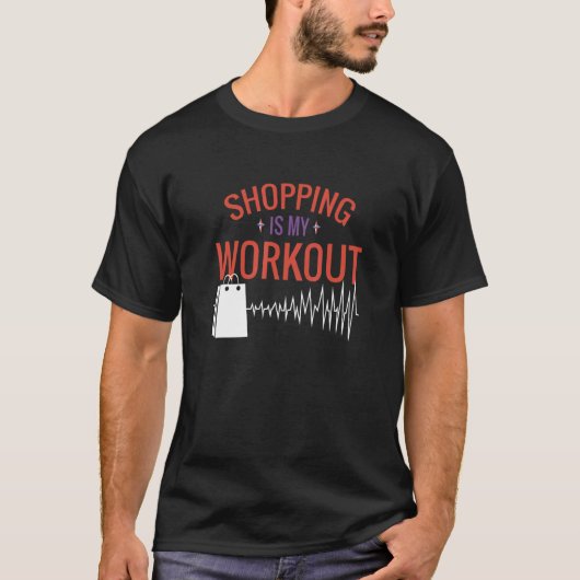 Winkelen is mijn uitrolcardio Fitness Gym Workout T-shirt (Voorkant)