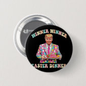 Winnaar Winnaar Pasen Dinner, Trump Pasen Ronde Button 5,7 Cm (Voorkant /achterkant)