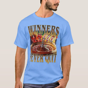 Winnaars geven nooit op Funny gokken bootleg retro T-shirt