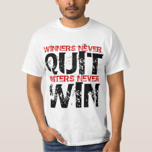 Winnaars houden nooit met uitgangen op Geen Shirt 
