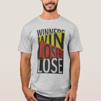 Winnaars Win Losers verliezen T-shirt