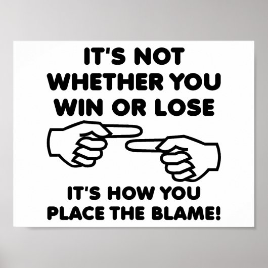 Winnen of Verliezen Geef de Schuld Grappige Poster (Voorkant)