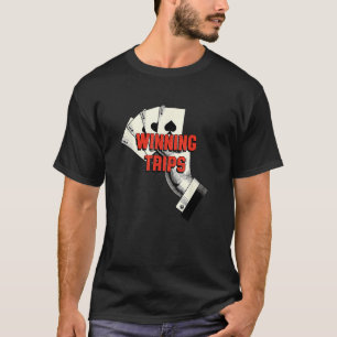 Winnende Trips kaartspel poker kaartspeler poker s T-shirt
