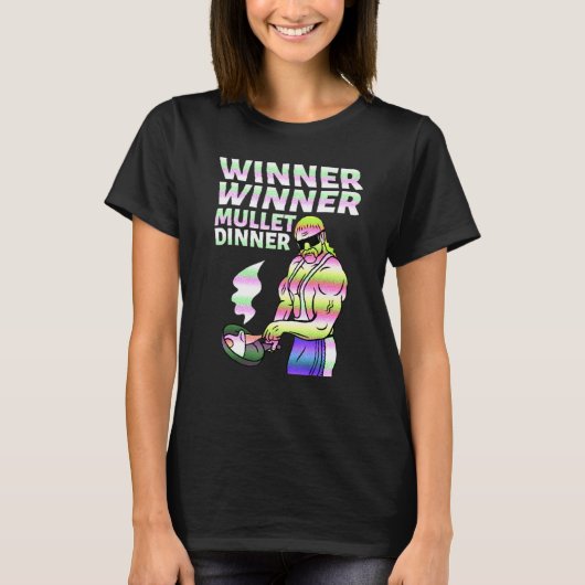 Winner Winner Mullet Dinner Party In The Back  3 T-shirt (Voorkant)
