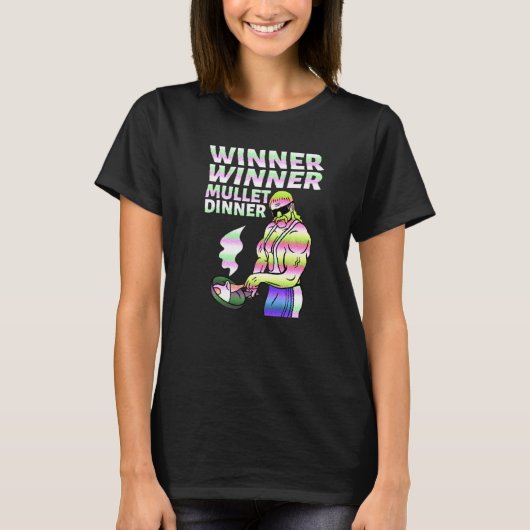 Winner Winner Mullet Dinner Party In The Back      T-shirt (Voorkant)