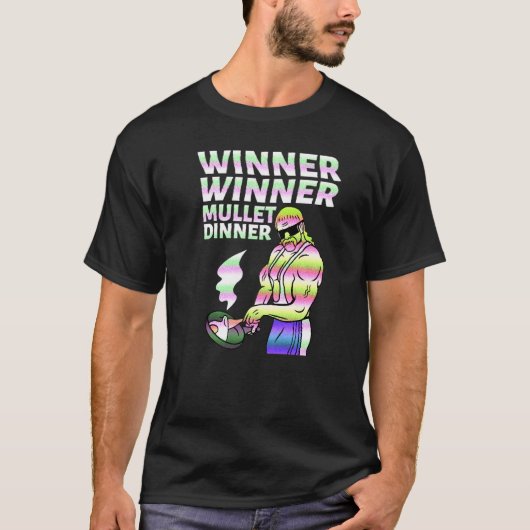 Winner Winner Mullet Dinner Party In The Back      T-shirt (Voorkant)