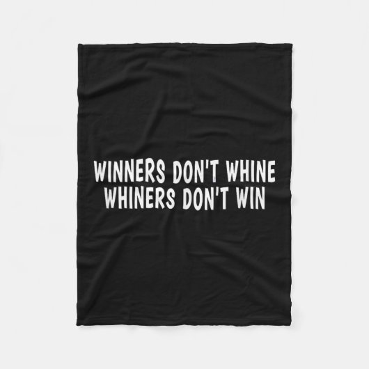 Winners Don't Whine Whiners Don't Win - Motivation Fleece Deken (Voorkant)