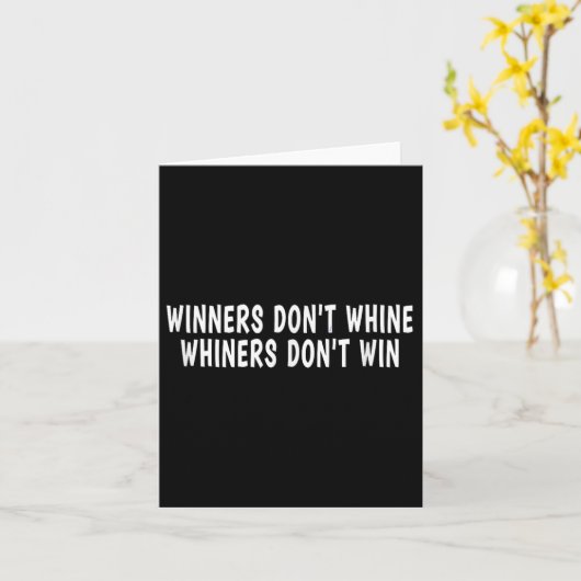 Winners Don't Whine Whiners Don't Win - Motivation Kaart (Gele Bloem)