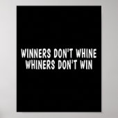 Winners Don't Whine Whiners Don't Win - Motivation Poster (Voorkant)