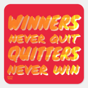WINNERS KUNNEN NOOIT QUITTERS motivatie WIN Vierkante Sticker