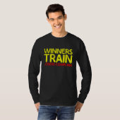 Winners Train Losers Complain T-shirt (Voorkant volledig)