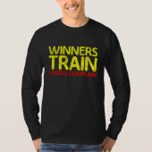 Winners Train Losers Complain T-shirt (Voorkant)