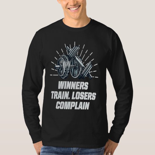 Winners Train Losers Complain Workout Motivational T-shirt (Voorkant)