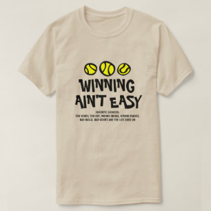 Winning Ain is niet makkelijk grappige tennissmoes T-shirt