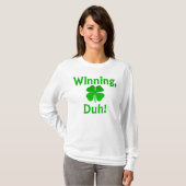 Winning, Duh! T-shirt (Voorkant volledig)