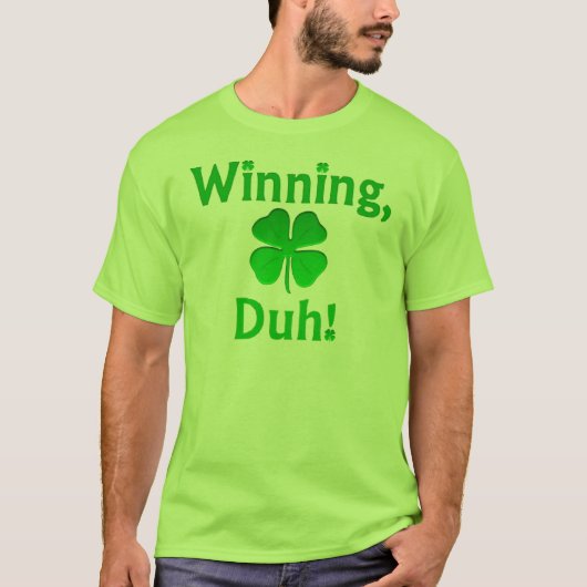Winning, Duh! T-shirt (Voorkant)