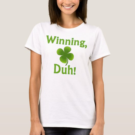 Winning, Duh! T-shirt (Voorkant)