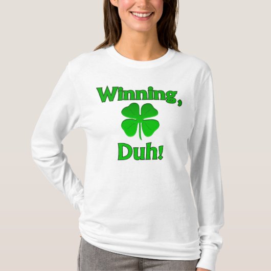 Winning, Duh!  T-shirt (Voorkant)