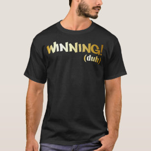 Winning (duh) t-shirt