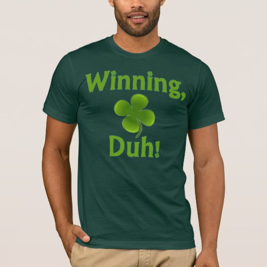 Winning, Duh! T-shirt (Voorkant)