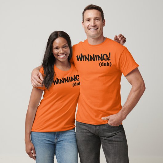 Winning (duh) t-shirt (Unisex)
