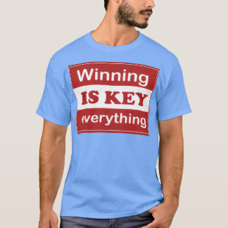 Winning is SLEUTELT alles grappig T-shirt